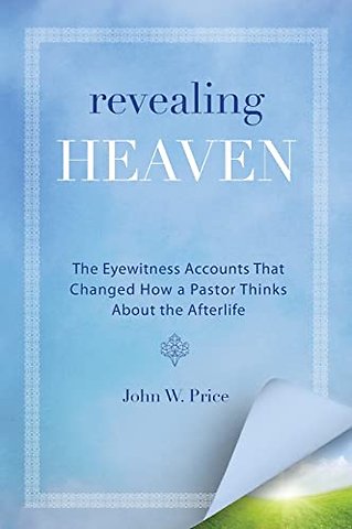Revealing Heaven: The Christian Case for Near-Death Experiences