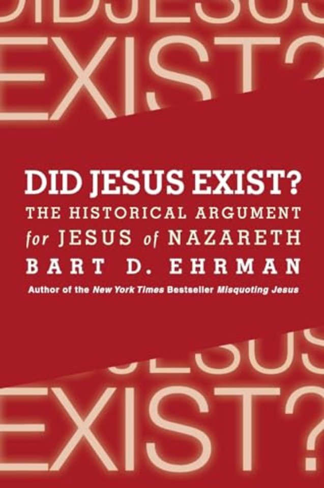 Did Jesus Exist? The Historical Argument for Jesus of Nazareth