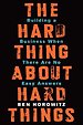 The Hard Thing About Hard Things The Hard Thing About Hard Things