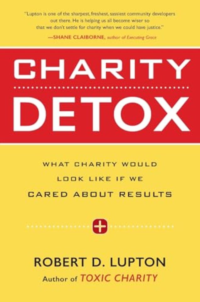 Charity Detox: What Charity Would Look Like If We Cared About Results