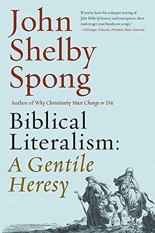 Biblical Literalism: A Gentile Heresy: A Journey into a New Christianity Through the Doorway of Matthew's Gospel