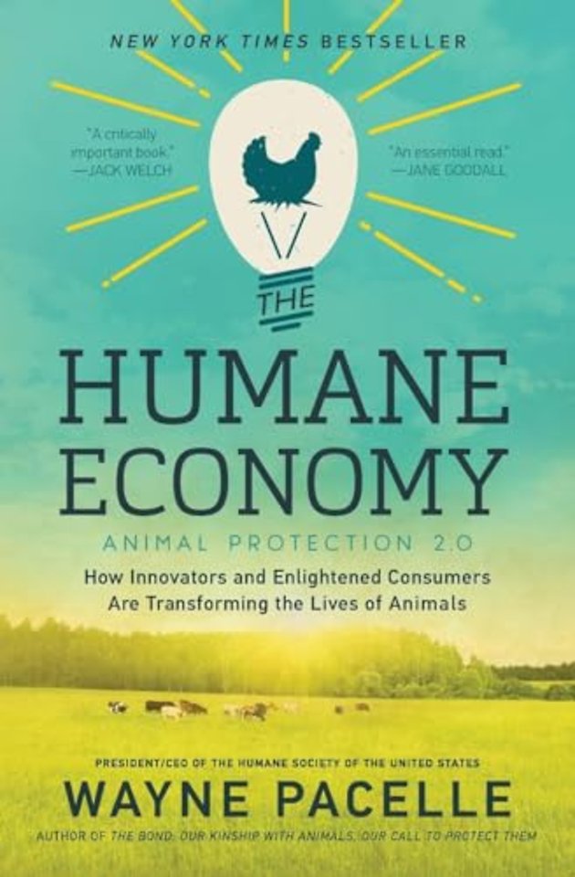 The Humane Economy: How Innovators and Enlightened Consumers are Transforming the Lives of Animals