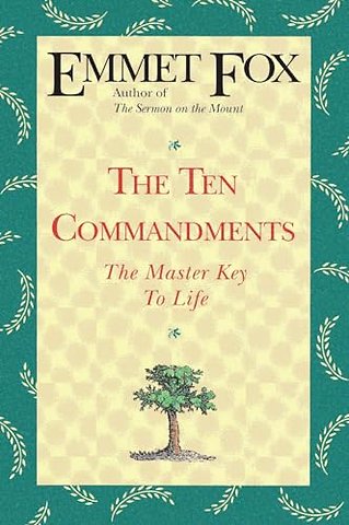 The Ten Commandments: The Master Key to Life