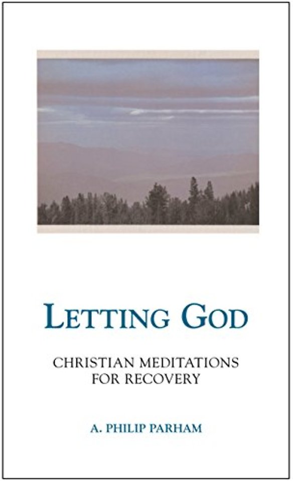 Letting God: Christian Meditation for Recovery