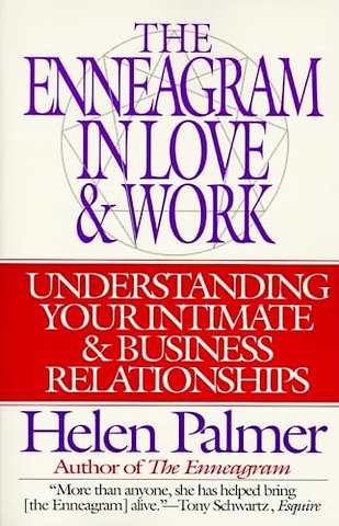The Enneagram in Love and Work Understanding Your Intimate and Business Relationships