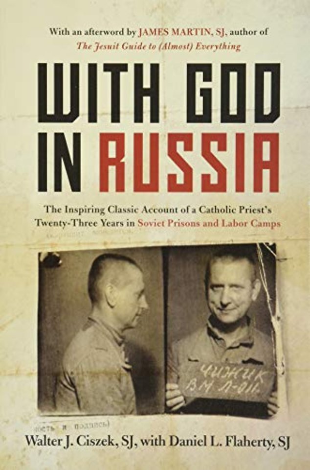 With God In Russia: The Inspiring Classic Account of a Catholic Priest's Twenty-three Years in Soviet Prisons and Labor Camps