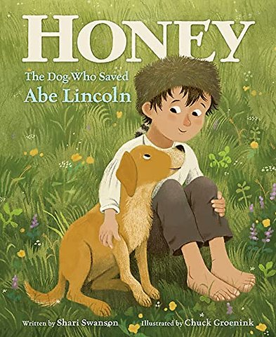 Honey, the Dog Who Saved Abe Lincoln