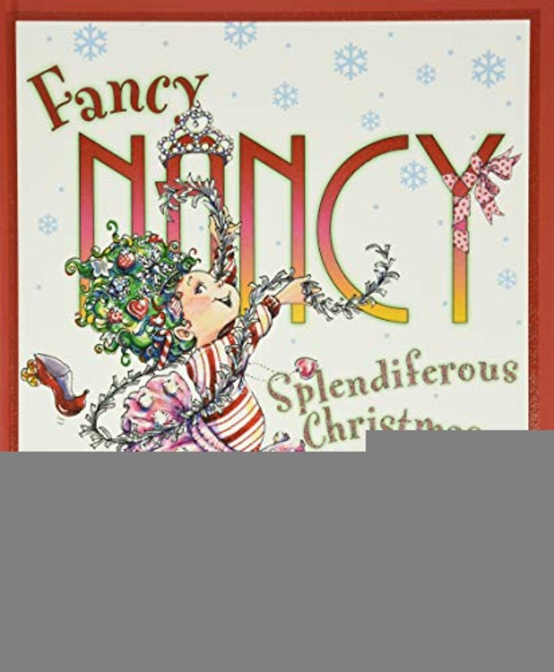 Fancy Nancy: Splendiferous Christmas