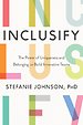 Inclusify: The Power of Uniqueness and Belonging to Build Innovative Teams