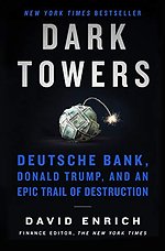 Dark Towers: Deutsche Bank, Donald Trump, And An E
