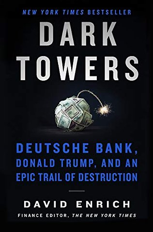 Dark Towers: Deutsche Bank, Donald Trump, And An E