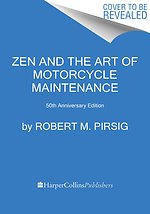 Zen and the Art of Motorcycle Maintenance [50th Anniversary Edition]