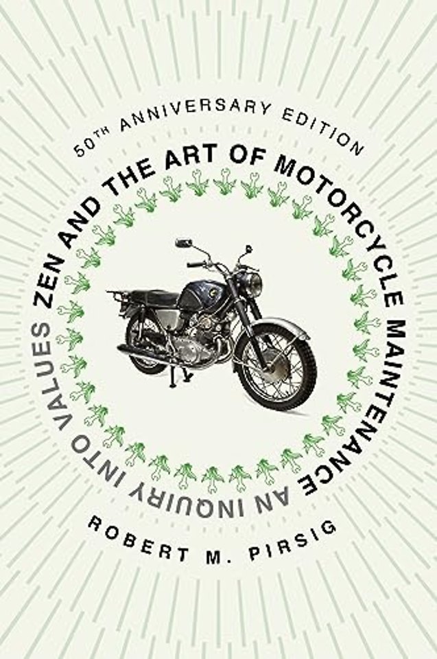 Zen and the Art of Motorcycle Maintenance [50th Anniversary Edition]
