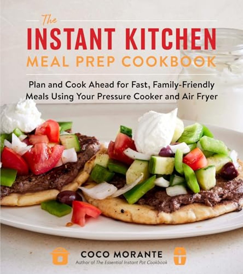 The Instant Kitchen Meal Prep Cookbook