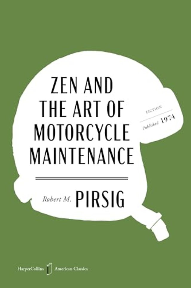 Zen and the Art of Motorcycle Maintenance American Classics Edition