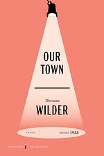 Wilder, T: Our Town American Classics Edition