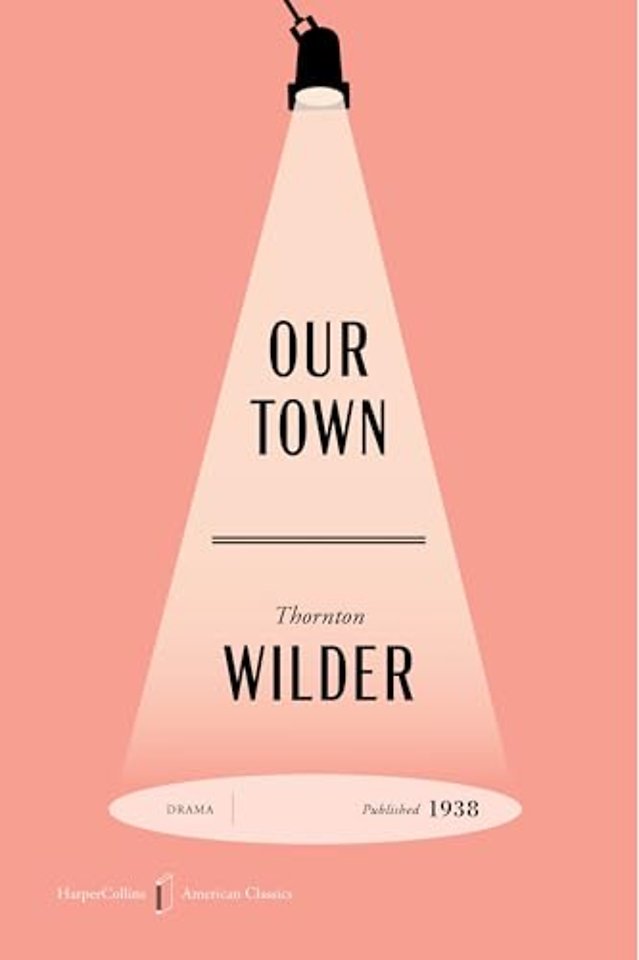 Wilder, T: Our Town American Classics Edition
