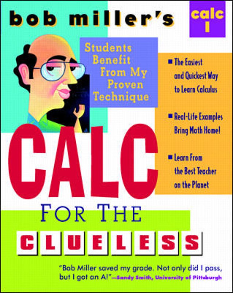Bob Miller's Calc for the Clueless: Calc I
