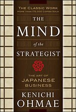 The Mind Of The Strategist: The Art of Japanese Business