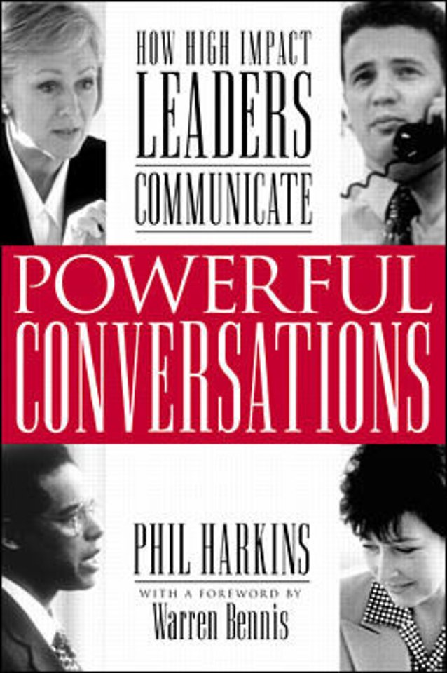 Powerful Conversations: How High Impact Leaders Communicate