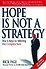 Hope is not a strategy