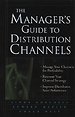 The Manager's guide to distribution channels