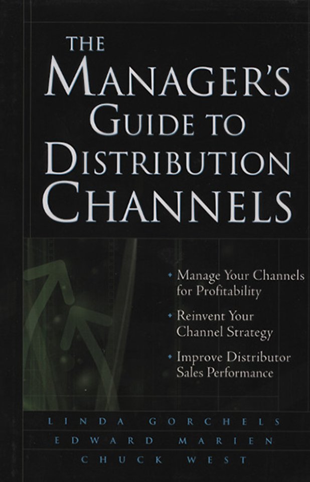 The Manager's guide to distribution channels