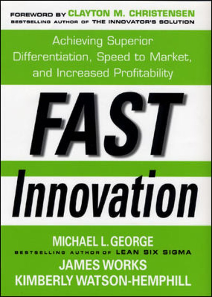 Fast Innovation: Achieving Superior Differentiation, Speed to Market, and Increased Profitability