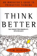 Think Better: An Innovator's Guide to Productive Thinking