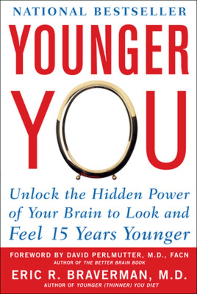 Younger You: Unlock the Hidden Power of Your Brain to Look and Feel 15 Years Younger