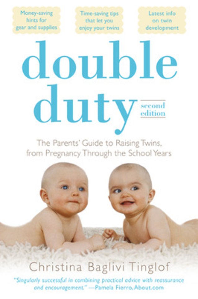 Double Duty: The Parents' Guide to Raising Twins, from Pregnancy through the School Years (2nd Edition)