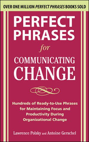 Perfect Phrases for Communicating Change