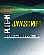 Plug-In JavaScript: 100 Power Solutions