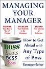 Managing Your Manager: How to Get Ahead with Any Type of Boss