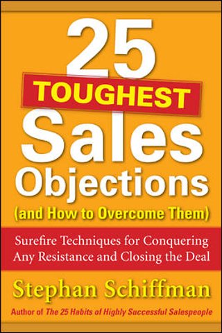 25 Toughest Sales Objections-and How to Overcome Them