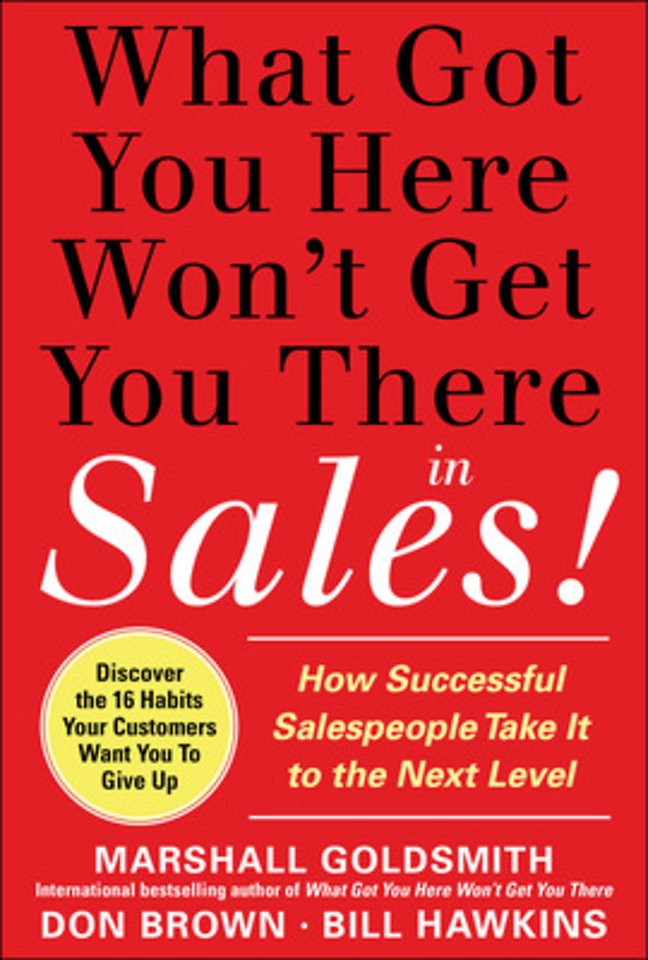 What Got You Here Won't Get You There . . . in Sales