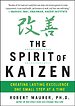 The Spirit of Kaizen: Creating Lasting Excellence One Small Step at a Time The Spirit of Kaizen: Creating Lasting Excellence One Small Step at a Time