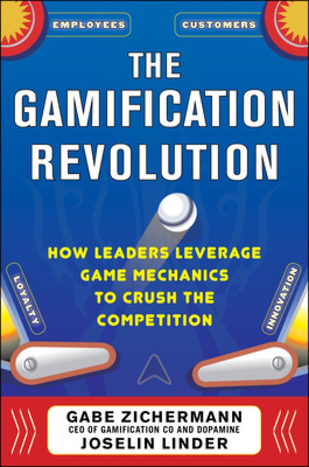 The Gamification Revolution: How Leaders Leverage Game Mechanics to Crush the Competition