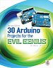 30 Arduino Projects for the Evil Genius 30 Arduino Projects for the Evil Genius