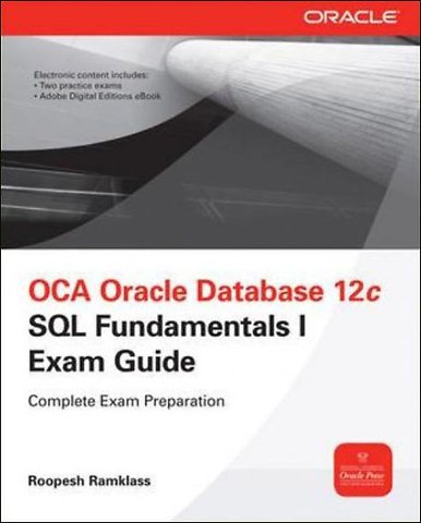 OCA Oracle Database 12c: SQL Fundamentals I Exam guide (Exam1Z-061)