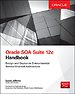 Oracle SOA Suite 12C Handbook