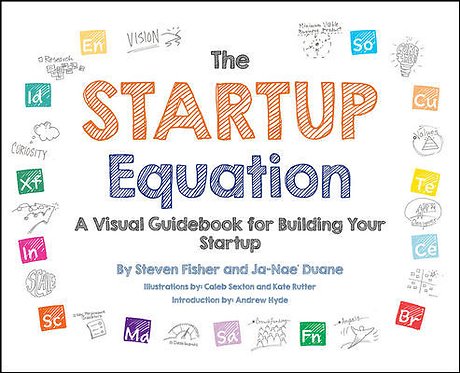 The Startup Equation: A Visual Guidebook to Buildi