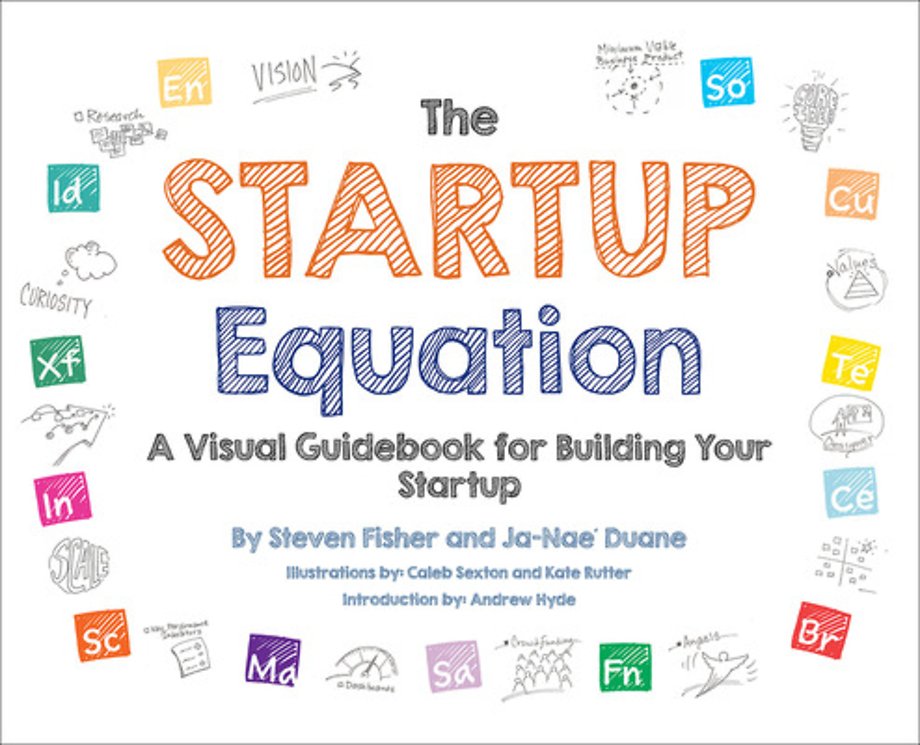 The Startup Equation: A Visual Guidebook to Buildi