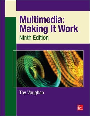 Multimedia: Making It Work, Ninth Edition