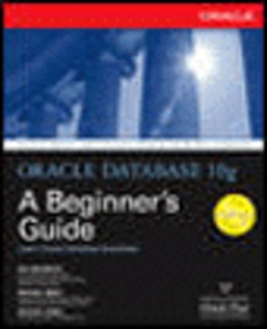 Oracle Database 10g: A Beginner's Guide