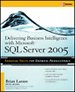 Delivering Business Intelligence with Microsoft SQL Server 2005 Delivering Business Intelligence with Microsoft SQL Server 2005