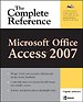Microsoft Office Access 2007: The Complete Reference Microsoft Office Access 2007: The Complete Reference
