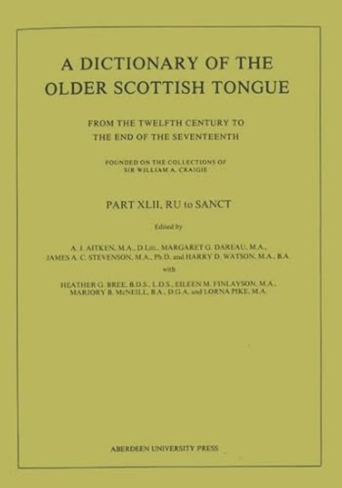 A Dictionary of the Older Scottish Tongue from the Twelfth Century to the End of the Seventeenth: Part 42, RU to SANCT