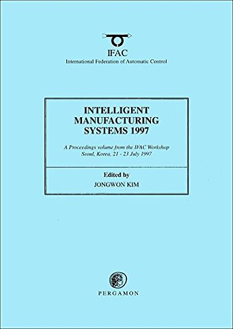 Intelligent Manufacturing Systems 1997