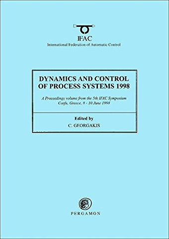 Dynamics and Control of Process Systems 1998 (2-Volume Set)